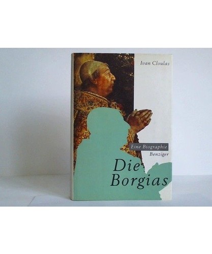 Die borgias biographie - die, borgias: