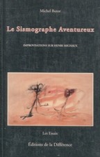 Michel Butor - Le sismographe Aventureux