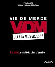 VDM Qui a la plus grosse ? - L'équipe Vie de Merde