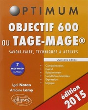 Objectif 600 au TAGE-MAGE: Savoir-faire, techniques et astuces - Natan, Igal
