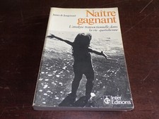 Naître gagnant - L' analyse transactionnelle dans la vie quotidienne ( 1980 )