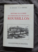 E. ARAGO & J.-B. GRIVEL, Histoire illustrée des Principales Villes du Roussillon
