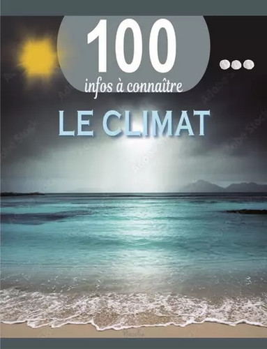 Climat 100 infos à - climat,