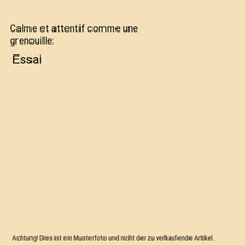 Calme et attentif comme une grenouille: Essai, Eline Snel