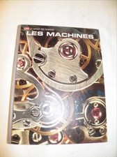 Livre ancien "LES MACHINES" de TIME LIFE MONDE DES SCIENCES Ed 1965 R O'Brien
