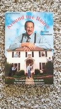 Around the House : The Complete, Easy-to-Use Guide by Lon Grossman