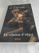 LE SEMINAIRE DE JACQUES LACAN LIVRE IV LA RELATION D'OBJET MILLER  1994
