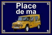 plaque " PLACE DE MA CITROEN MEHARI PLAGE " ( idée cadeau anniversaire Noël )