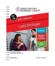 Bien débuter - Cancérologie: Bonnes Prat Inf En Fiches, Lebozec, Gaëlle; Hall