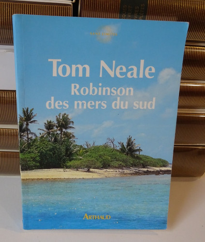 Tom neale robinson des mers - neale, du