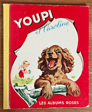 LES ALBUMS ROSES " YOUPI et CAROLINE " IMAGE par PIERRE PROBST 1953 EO