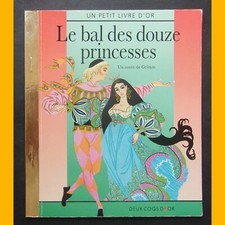 Un Petit Livre d'Or LE BAL DES DOUZE PRINCESSES Grimm S. Beckett 1998