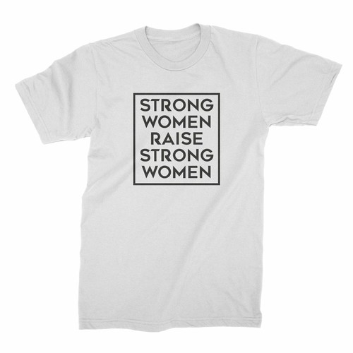 Strong women raise - strong,