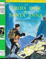 Paul-Jacques BONZON--LA CROIX D'OR DE SANTA ANNA--Bibliothèque verte cartonnée