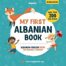 My First Albanian Book. Albanian-English Book for Bilingual Children Albanian...