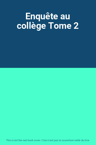 Enquête collège tome 2 - enquête, au