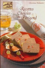 Recettes choisies du Périgord - Christian Malaurie - V465877