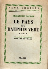 ELISABETH GOUDGE  LE PAYS DU DAUPHIN VERT roman Plon 1961