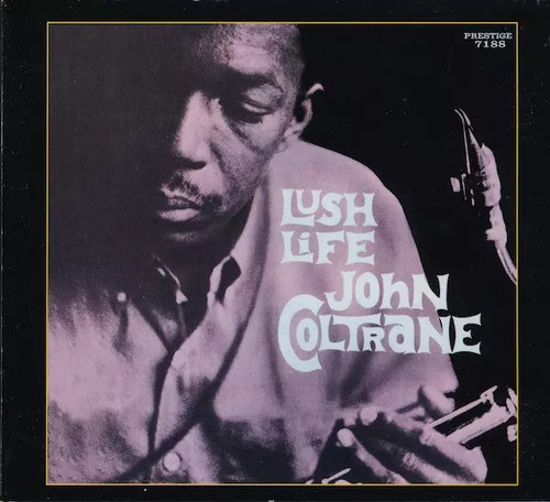 Lush life john coltrane - lush,