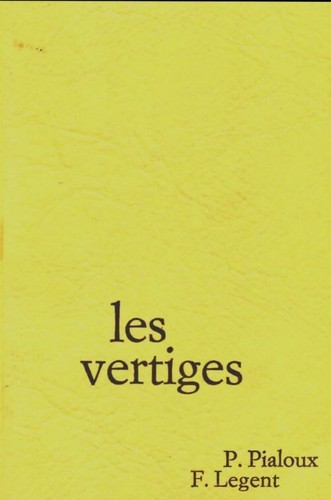 Les vertiges pialoux - -, p