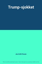 Trump-sjokket, Jan Arild Snoen