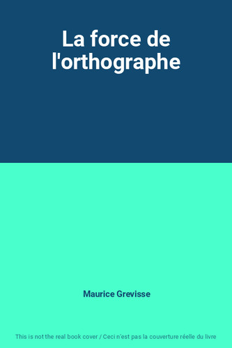 Force l orthographe - la,