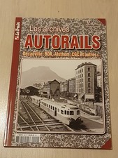 LE TRAIN - LES ARCHIVES AUTORAILS - DECAUVILLE , BDR , ALSTHOM, CGC ...  -