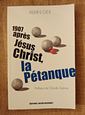 Livre 1907 Après Jésus-Christ, La Pétanque Alain Gex ( comme Neuf )