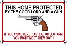 This  Home Protected By the Good Lord and a Gun Sign 8"x12" Polystyrene Novelty