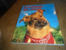 LIVRE RARE le langage des chiens Communiquez avec votre animal préféré A 9€ ACH 