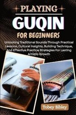 Tobey Sibley Playing Guqin for
