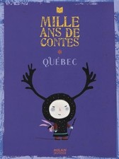 Mille ans de contes Québec -