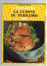 CONNAITRE LA CUISINE DU PERIGORD CLEMENTINE THIBAULT SUD OUEST 1988