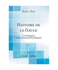 Histoire de la Gaule, Vol. 5