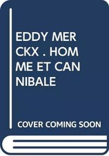 EDDY MERCKX . HOMME ET