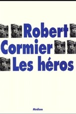 Les héros - Robert Cormier -