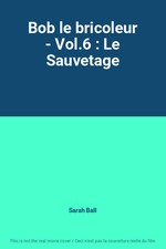 Bob le bricoleur - Vol.6 : Le Sauvetage