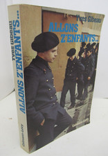 YVES GIBEAU ALLONS Z'ENFANTS... 1981 ENVOI Signé MILITARIA PACIFISME BOISSET