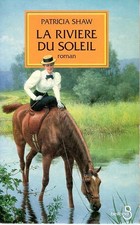 La rivière du soleil - Shaw, Patricia
