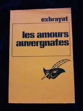 LES AMOURS AUVERGNATES EXBRAYAT LITTERATURE/POLAR/POLICIER 843