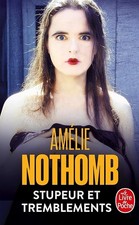 Stupeur et Tremblements - Nothomb, Amélie