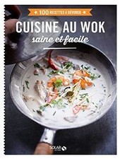 Cuisine au wok - 100 recettes
