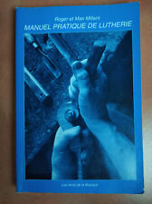 Manuel pratique de lutherie, Roger et Max Millant