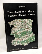 Entre-Sambre-et-Meuse Thudinie - Chimay - Couvin - mémoire de la