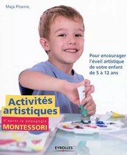 Activités artistiques d'après la pédagogie Montessori: Pour encourager l&#0