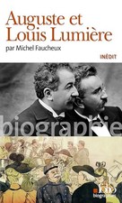 Auguste et Louis Lumière - Faucheux, Michel