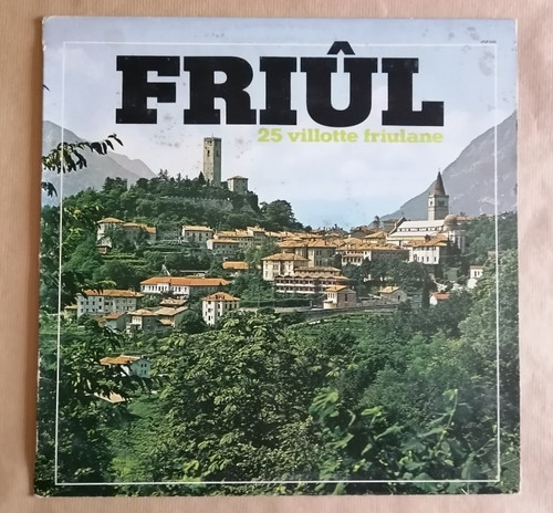 Friul villotte friulane - -, 25