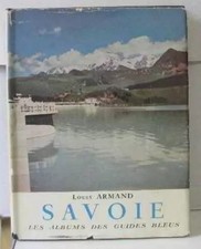 LES ALBUMS DES GUIDES BLEUS : SAVOIE, ARMAND Louis
