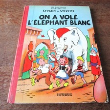 ON A VOLE L'ELEPHANT BLANC (SYLVAIN ET SYLVETTE). 1958, FLEURUS, DOS TOILE.