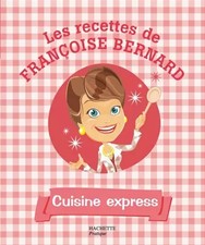 Cuisine express, Françoise Bernard